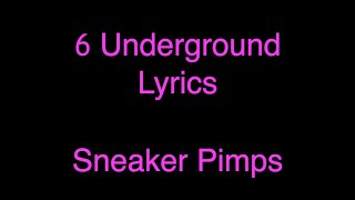 Sneaker Pimps - 6 Underground lyrics
