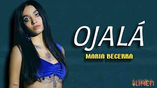 Maria Becerra - OJALÁ (Letra Oficial) 4k