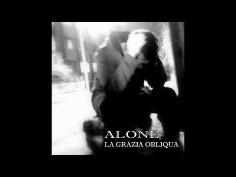La Grazia Obliqua - Alone