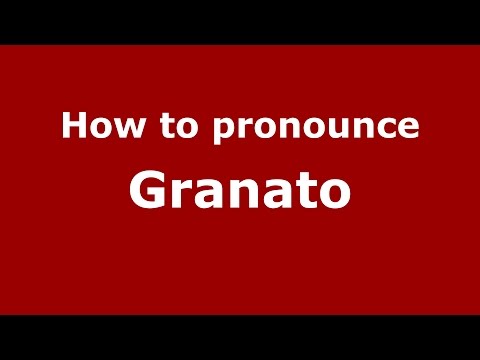 How to pronounce Granato