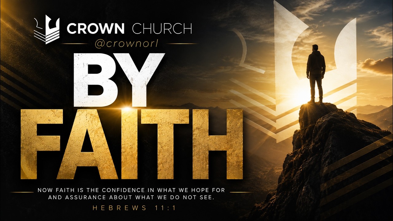 BY FAITH — Pastor Duma Alphonse — Crown Church Orlando