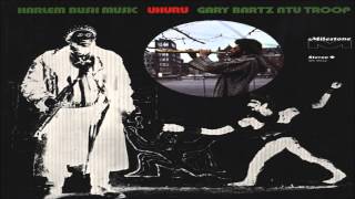 Gary Bartz Ntu Troop - Uhuru Sasa