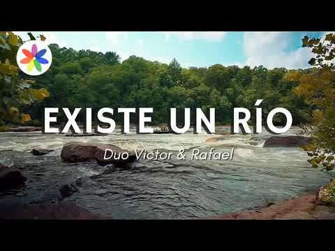Dúo Víctor y Rafael - Existe un Río.