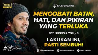 Download lagu Obat Luka Batin, Hati, dan Pikiran - Ust. Hanan Attaki, Lc mp3