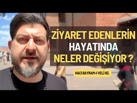Hacı Bayram-ı Veli Hazretleri’nin Sırrı: Ziyaret Edenlerin Hayatında Neler Değişiyor?
