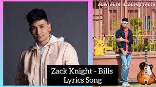Zack Knight Bills Lyrics Song | Aman Lakhan | Bills Zack knight | Zack Knight lyrics song |