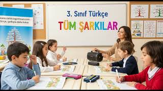 3. SINIF TÜRKÇE Tüm Şarkılar