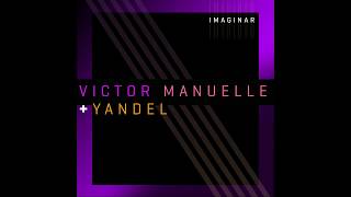 Victor Manuelle Feat. Yandel - Imaginar  (Audio)