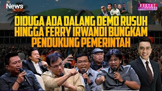 FULL Dugaan Dalang Demo Rusuh hingga Ferry Irwandi Bongkar Data. Siapa di Baliknya? |Rakyat Bersuara