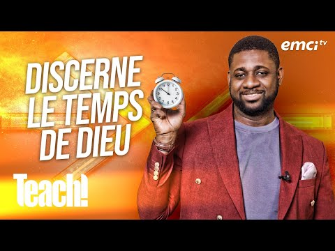Discerne le temps et les saisons de Dieu - Teach! - Athoms Mbuma