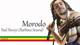 Morodo - Bad Bwoys (Barbass Sound)