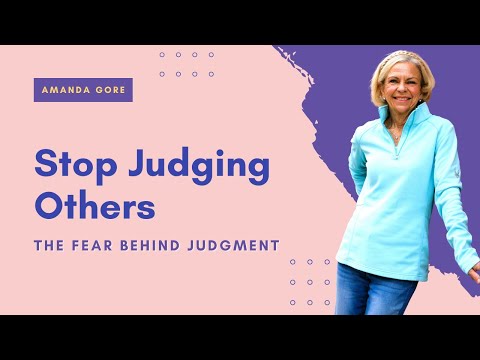 Stop Judging Others: The Fear Behind Judgment | How to Let Go & Live Joyfully | Amanda Gore Speaker