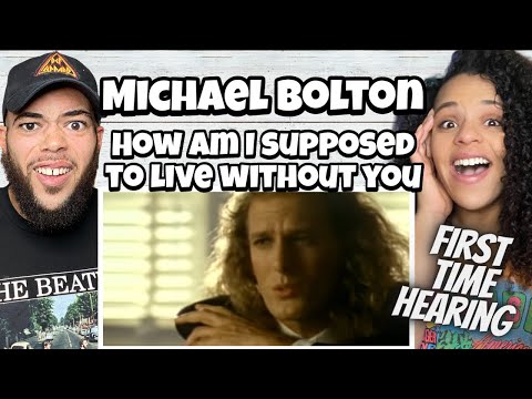 HE CAN SANG!! Michael Bolton  - How Am I Supposed to Live Without You| FIRST TIME HEARING  REACTION