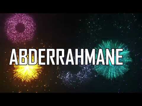 HAPPY BIRTHDAY ABDERRAHMANE !