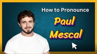 How to pronounce Paul Mescal