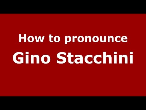 How to pronounce Gino Stacchini (Italian/Italy)  - PronounceNames.com