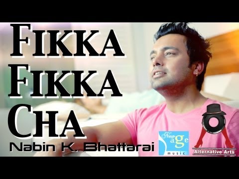 FIKKA FIKKA CHA - Nabin K. Bhattarai (Official Music Video)