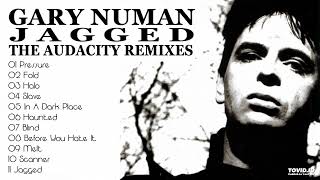 Gary Numan - Jagged (The Audacity Remixes) FULL ALBUM