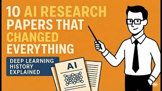 10 AI Research Papers That Changed Everything (Deep Learning History E