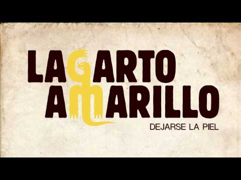 Lagarto Amarillo - Dejarse la piel