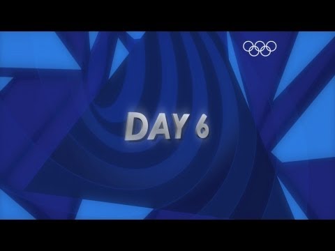 Daily Roundup: of Day 6 and the morning of Day 7 - London 2012 Olympic Games