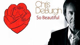 Chris de Burgh - So Beautiful (Lyrics)