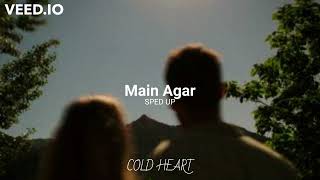 Main Agar (sped up) | Atif Aslam | Tubelight | COLD HEART