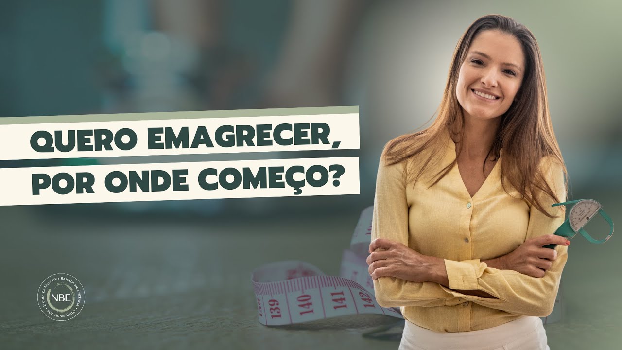 QUERO EMAGRECER! POR ONDE COMEÇO?