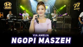 Download lagu VIA AMELIA - NGOPI MASZEH | Ft. OM. SERA mp3 Download lagu VIA AMELIA - NGOPI MASZEH | Ft. OM. SERA mp3