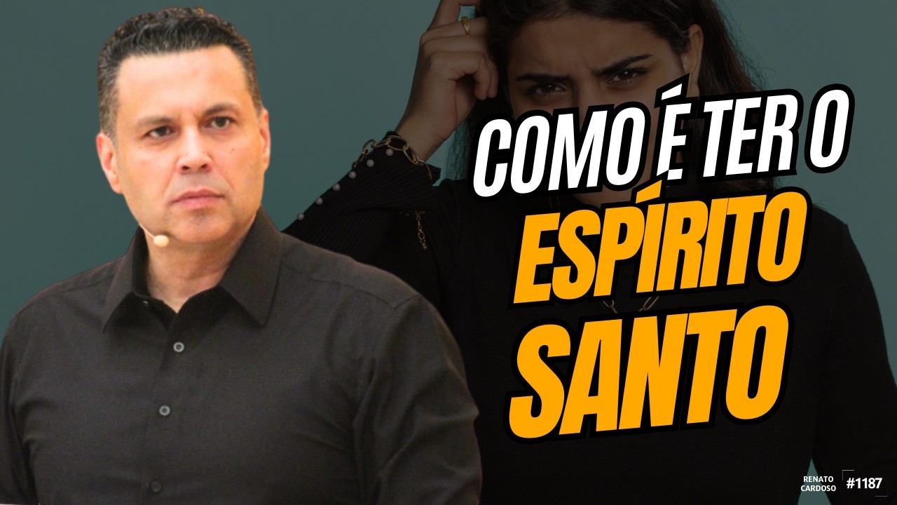 COMO é ter o ESPÍRITO SANTO, de verdade? | #1187