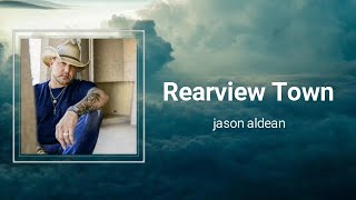 Jason Aldean - Rearview Town (Lyrics) 🎵