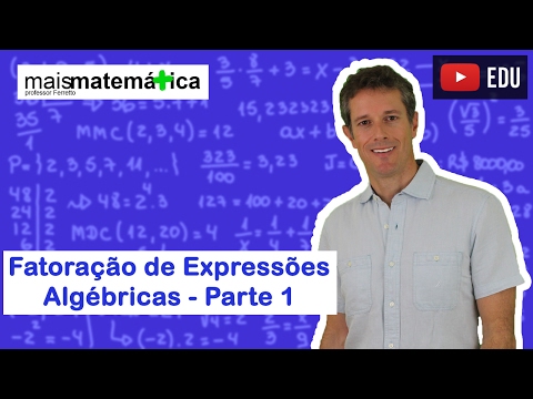 Matemática Básica - Aula 21 - Fatoração de expressões algébricas (parte 1)