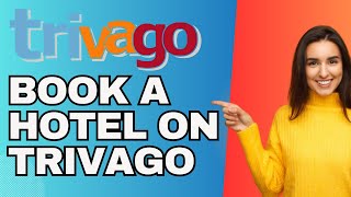 How To Book A Hotel On Trivago (2025)