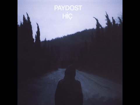 Paydost - Hiç (2020)