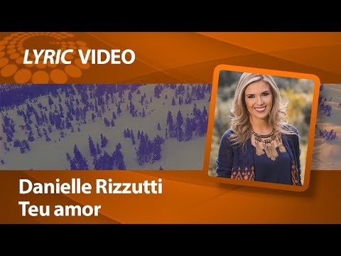 Danielle Rizzutti - Teu amor [ LYRIC VIDEO ]