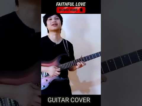 Cesar Manalili - Faithful Love Guitar Cover