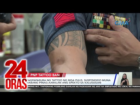 Pagpapabura ng tattoo ng mga pulis, suspendido muna habang pinag-aaralan ang epekto sa… 24 Oras