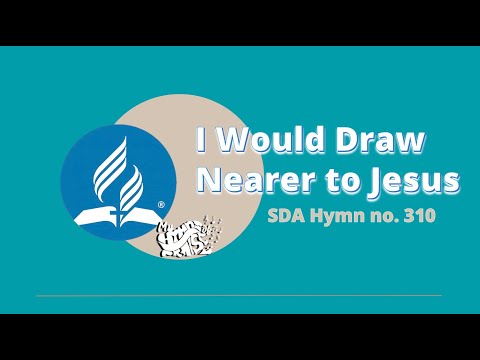 I Would Draw Nearer to Jesus