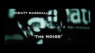 &#39;The NOISE&#39; - New music from industrial producer HIWATT MARSHALL (Skinny Puppy, Deftones, Filter)