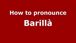 How to pronounce Barillà
