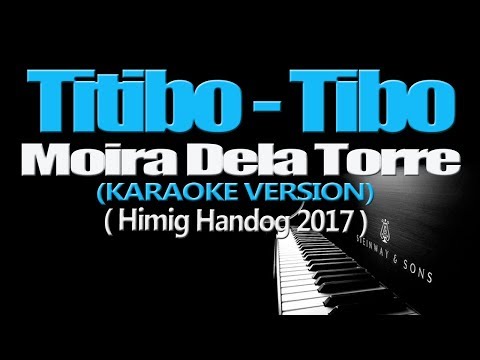 TITIBO TIBO - Moira Dela Torre (KARAOKE VERSION)