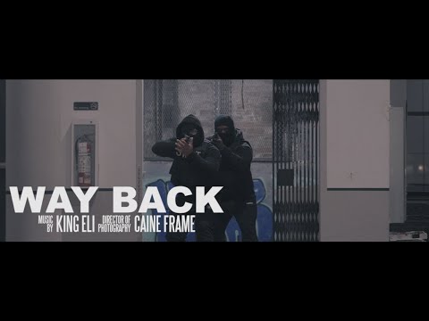 King Eli - Way Back (Music Video) [Shot by @Mookiemadface]
