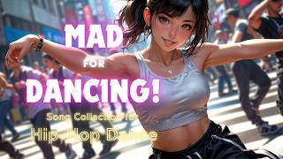 Mad For Dancing! Street Hip-Hop Dance  Get ready for some cool street-style hip-hop music  !