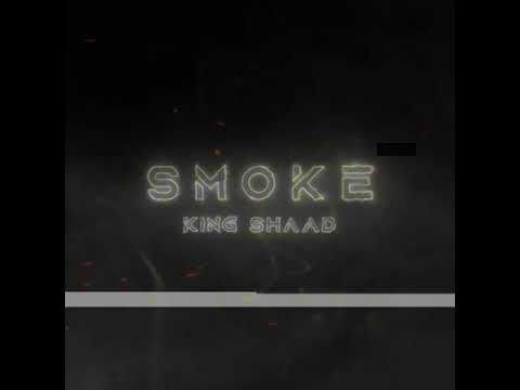 King Shaad - Smoke [ prod. By: Chris Made]