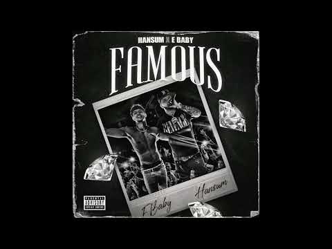 Hansum & E Baby - Famous (Official Audio)