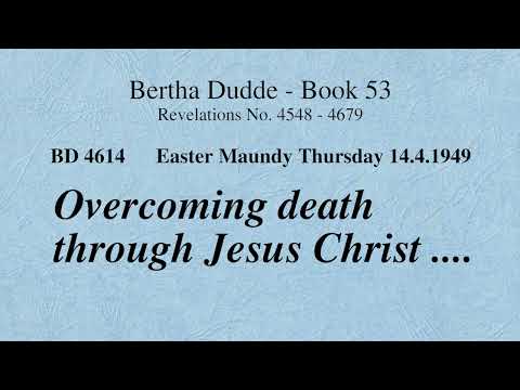 BD 4614 - OVERCOMING DEATH THROUGH JESUS CHRIST ....