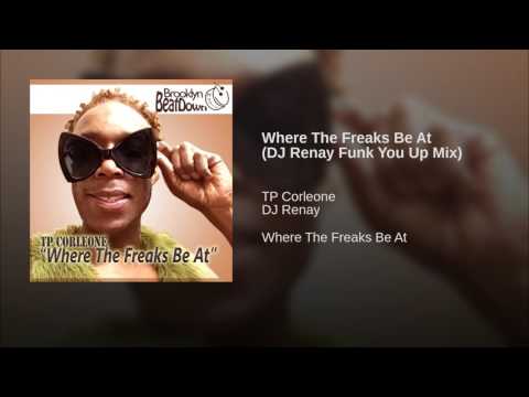 Where The Freaks Be At (DJ Renay Funk You Up Mix)