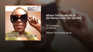Where The Freaks Be At (DJ Renay Funk You Up Mix)