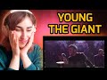 KPOP FAN REACTION TO YOUNG THE GIANT! (Mind Over Matter)
