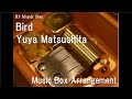 Bird/Yuya Matsushita [Music Box] (Anime "Black ...